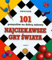 Najciekawsze gry świata. 101 pomysłów na dobrą zabawę