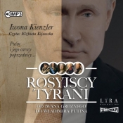 Rosyjscy tyrani Od Iwana Groźnego do Władimira Putina (Audiobook) - Kienzler Iwona
