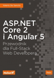 ASP.NET Core 2 i Angular 5 Przewodnik dla Full-Stack Web Developera - Valerio De Sanctis