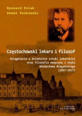 Częstochowski lekarz i filozof - Tarkowski Paweł, Polak Ryszard