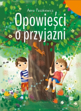 Opowieści o przyjaźni - Anna Paszkiewicz