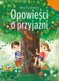 Opowieści o przyjaźni - Anna Paszkiewicz