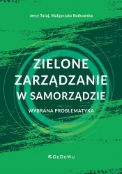 Zielone zarządzanie w Jednostkach Samorządu Terytorialnego - Jerzy Tutaj, Małgorzata Rutkowska