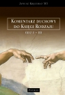 Komentarz duchowy do Księgi Rodzaju (Rdz. 1 – 11) Janusz Kręcidło MS