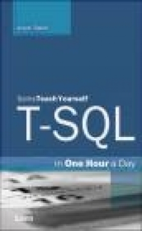 T-SQL in One Hour a Day, Sams Teach Yourself Alison Balter