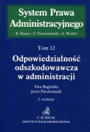 Odpowiedzialność odszkodowawcza w administracji Tom 12