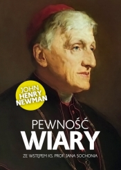 Pewność wiary - Newman Henry John