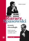 Rurarz, Spasowski żywoty równoległe Wokół ucieczek ambasadorów PRL w Patryk Pleskot