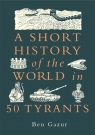 A Short History of the World in 50 Tyran Ben Gazur