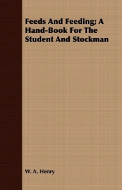 Feeds And Feeding; A Hand-Book For The Student And Stockman