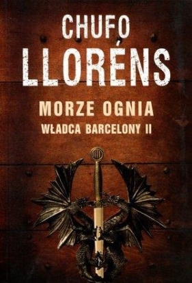 Morze ognia Władca Barcelony II - Llorens Chufo<br />