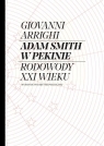 Adam Smith w Pekinie Rodowody XXI wieku Arrighi Giovanni