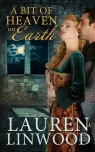 A Bit of Heaven on Earth Linwood Lauren