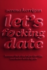 Let's F*cking Date Serena Kerrigan
