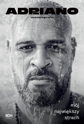 Adriano. Mój największy strach. Autobiografia - Adriano Imperador, Ulisses Neto