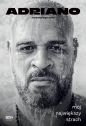 Adriano. Mój największy strach. Autobiografia - Adriano Imperador, Ulisses Neto