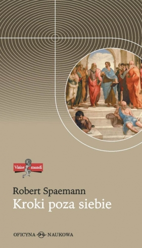 Kroki poza siebie Przemówienia i eseje I - Spaemann Robert