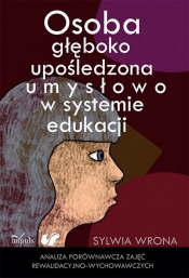 Osoba głęboko upośledzona umysłowo w systemie edukacji - Wrona Sylwia