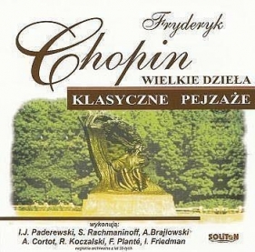 Wielkie dzieła. Klasyczne pejzaże. F. Chopin CD - Opracowanie zbiorowe