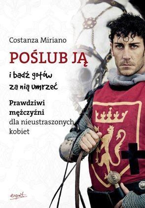 Poślub ją i bądź gotów za nią umrzeć.