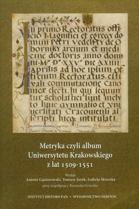 Metryka czyli album Uniwersytetu Krakowskiego z lat 1509-1511 z płytą CD - Gąsiorowski Antoni, Jurek Tomasz, Skierska Izabela