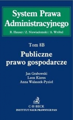 Publiczne prawo gospodarcze Tom 8B Prawo Publiczne Gospodarcze