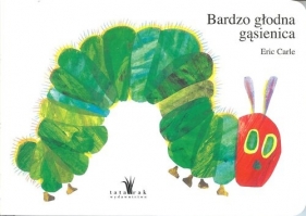 Bardzo głodna gąsienica - Carle Eric