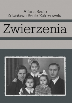 Zwierzenia - Alfons Szulc, Zdzisława Szulc-Zakrzewska