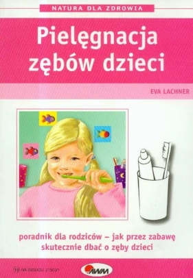 Pielęgnacja zębów dzieci - Lachner Eva
