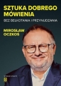 Sztuka dobrego mówienia bez bełkotania i... w.4 - Mirosław Oczkoś