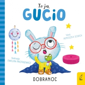 To ja, Gucio! Dobranoc - Agnieszka Sobich