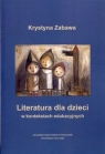 Literatura dla dzieci w kontekstach edukacyjnych Zabawa Krystyna