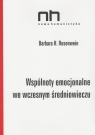 Wspólnoty emocjonalne we wczesnym średniowieczu Barbara H. Rosenwein