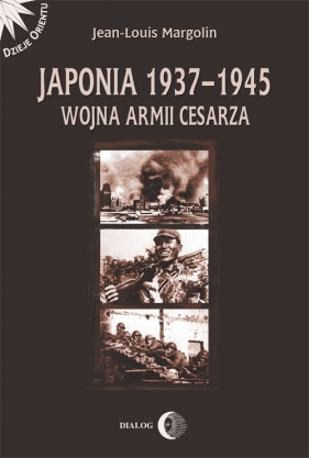 Japonia 1937-1945 Wojna Armii Cesarza - Margolin Jean-Louis