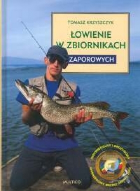 Łowienie w zbiornikach zaporowych - Krzyszczyk Tomasz