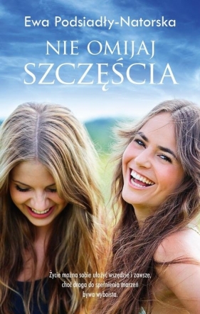 Nie omijaj szczęścia - Ewa Podsiadły-Natorska