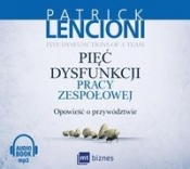 Pięć dysfunkcji pracy zespołowej - Patrick Lencioni