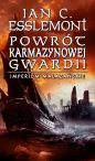 Powrót Karmazynowej Gwardii. Imperium Malazańskie. Tom 2 - Ian Cameron Esslemont