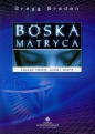 Boska matryca - Gregg Braden