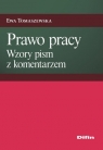 Prawo pracy Wzory pism z komentarzem Tomaszewska Ewa