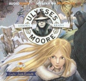 Ulysses Moore 10 Lodowa kraina (Audiobook) - Baccalario Pierdomenico