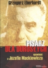 Pisarz dla dorosłych opowieść o Józefie Mackiewiczu Eberthardt Grzegorz