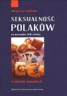 Seksualność Polaków na początku XXI wieku Studium badawcze Izdebski Zbigniew