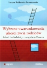 Wybrane uwarunkowania jakości życia rodziców dzieci i młodzieży z zespołem Lucyna Bobkowicz-Lewartowska