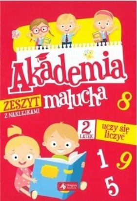 Akademia malucha. 2-latek uczy się liczyć - Opracowanie zbiorowe