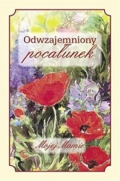 Odwzajemniony pocałunek - Agnieszka Ćwieląg, Anna Szymańska
