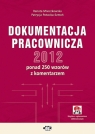 Dokumentacja pracownicza 2012 ponad 250 wzorów z komentarzem (z Mroczkowska Renata, Potocka-Szmoń Patrycja