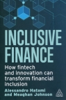 Inclusive FinanceHow Fintech and Innovation Can Transform Financial Hatami Alessandro, Johnson Meaghan