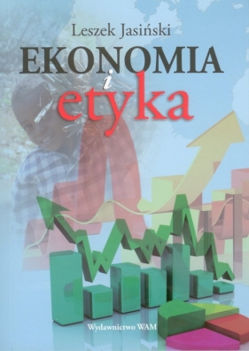 Ekonomia i etyka - Jasiński Leszek