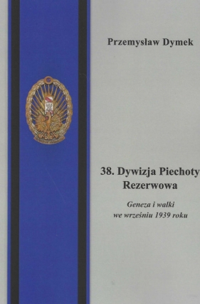 38 Dywizja Piechoty Rezerwowa - Dymek Przemysław